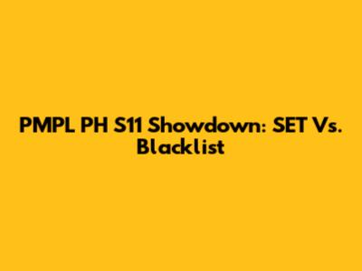 PMPL PH S11 Showdown: SET Vs. Blacklist