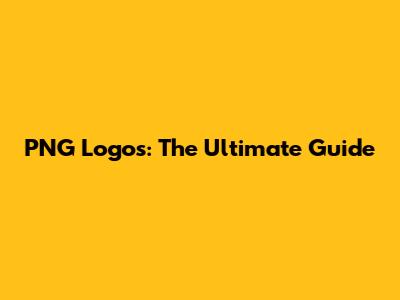 PNG Logos: The Ultimate Guide