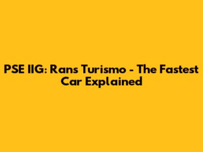 PSE IIG: Rans Turismo - The Fastest Car Explained