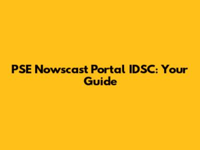 PSE Nowscast Portal IDSC: Your Guide