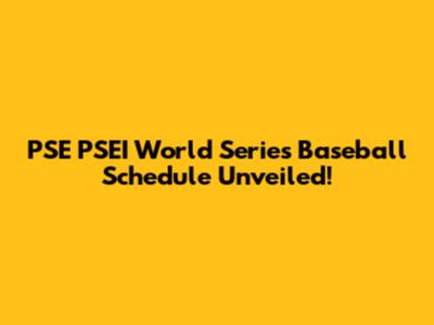 PSE PSEI World Series Baseball Schedule Unveiled!