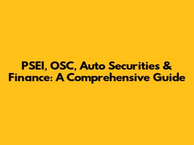 PSEI, OSC, Auto Securities & Finance: A Comprehensive Guide
