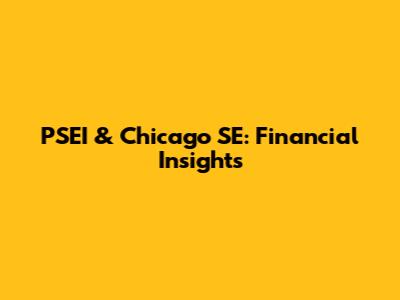 PSEI & Chicago SE: Financial Insights