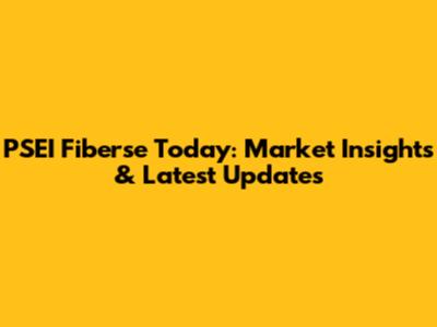 PSEI Fiberse Today: Market Insights & Latest Updates