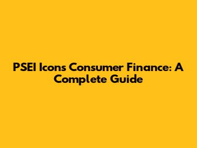 PSEI Icons Consumer Finance: A Complete Guide