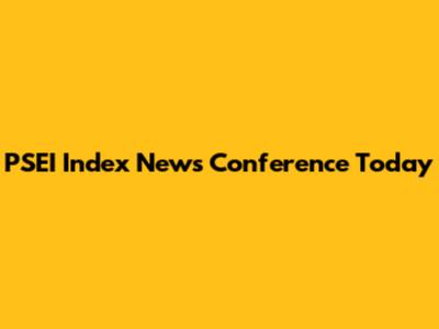 PSEI Index News Conference Today