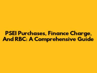 PSEI Purchases, Finance Charge, And RBC: A Comprehensive Guide