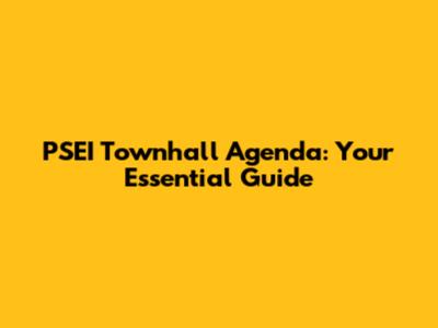 PSEI Townhall Agenda: Your Essential Guide