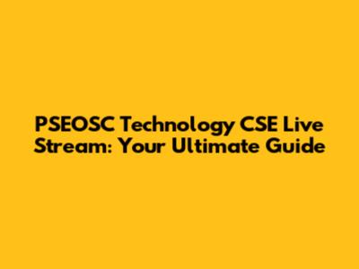 PSEOSC Technology CSE Live Stream: Your Ultimate Guide