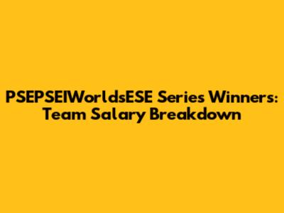 PSEPSEIWorldsESE Series Winners: Team Salary Breakdown