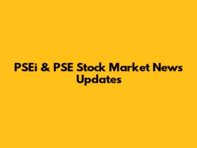 PSEi & PSE Stock Market News Updates