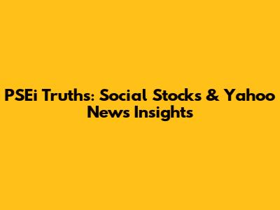 PSEi Truths: Social Stocks & Yahoo News Insights