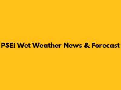 PSEi Wet Weather News & Forecast
