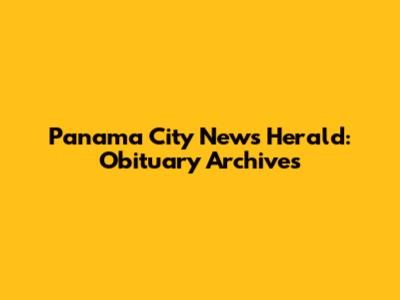 Panama City News Herald: Obituary Archives