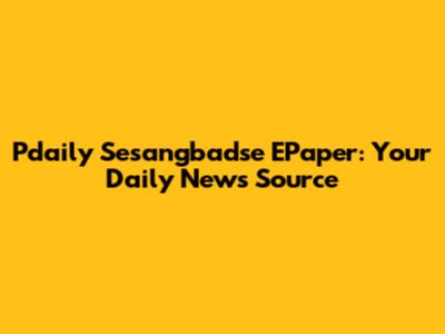 Pdaily Sesangbadse EPaper: Your Daily News Source