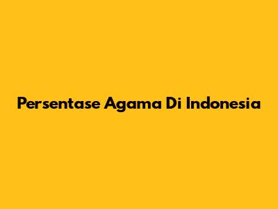 Persentase Agama Di Indonesia