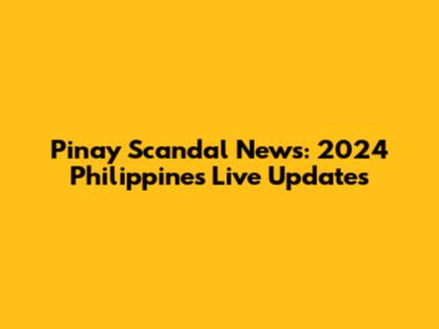 Pinay Scandal News: 2024 Philippines Live Updates