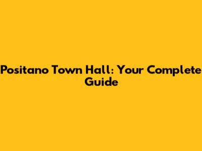 Positano Town Hall: Your Complete Guide