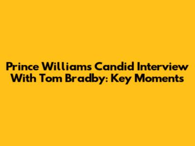 Prince William's Candid Interview With Tom Bradby: Key Moments