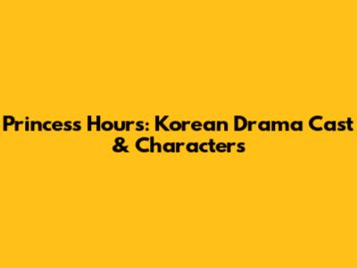 Princess Hours: Korean Drama Cast & Characters