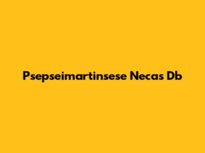 Psepseimartinsese Necas Db