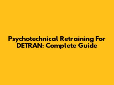 Psychotechnical Retraining For DETRAN: Complete Guide