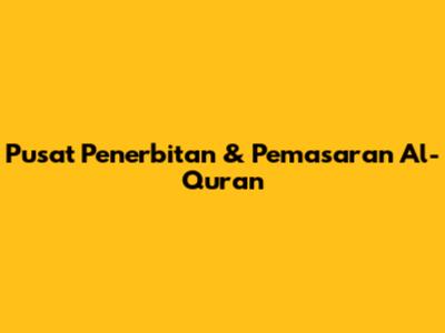 Pusat Penerbitan & Pemasaran Al-Qur'an