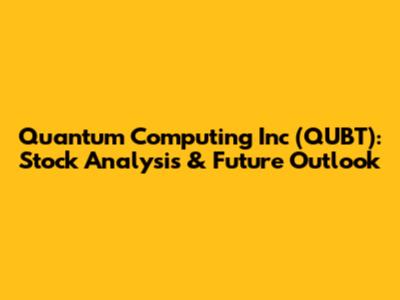 Quantum Computing Inc (QUBT): Stock Analysis & Future Outlook