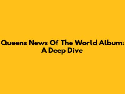 Queen's 'News Of The World' Album: A Deep Dive