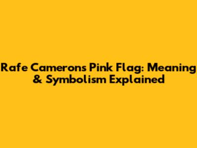 Rafe Cameron's Pink Flag: Meaning & Symbolism Explained