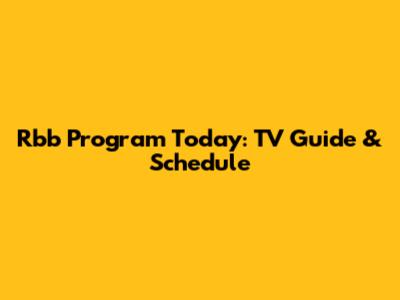 Rbb Program Today: TV Guide & Schedule