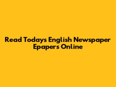 Read Today's English Newspaper Epapers Online