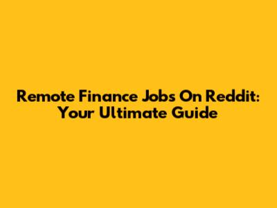 Remote Finance Jobs On Reddit: Your Ultimate Guide