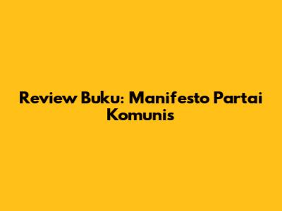 Review Buku: Manifesto Partai Komunis