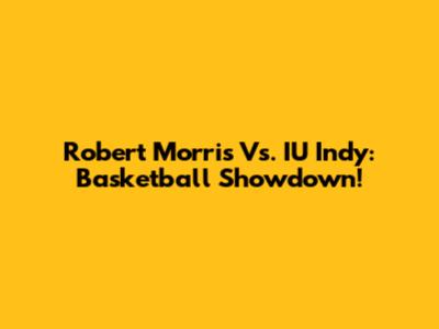 Robert Morris Vs. IU Indy: Basketball Showdown!
