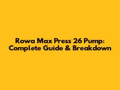 Rowa Max Press 26 Pump: Complete Guide & Breakdown
