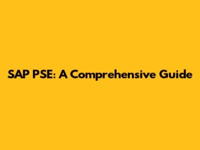 SAP PSE: A Comprehensive Guide