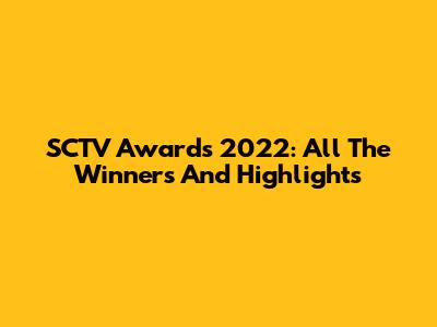 SCTV Awards 2022: All The Winners And Highlights
