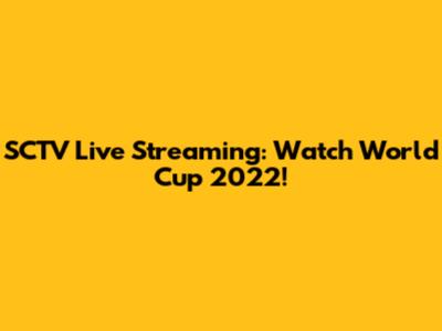 SCTV Live Streaming: Watch World Cup 2022!