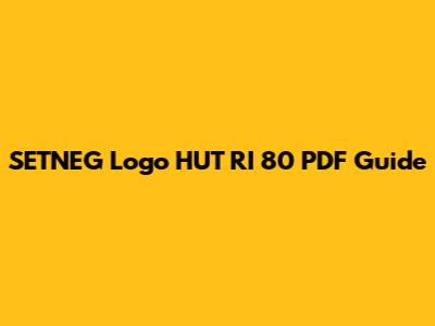 SETNEG Logo HUT RI 80 PDF Guide