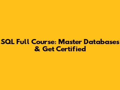 SQL Full Course: Master Databases & Get Certified