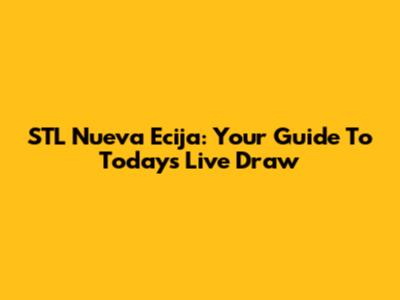STL Nueva Ecija: Your Guide To Today's Live Draw