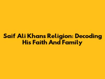 Saif Ali Khan's Religion: Decoding His Faith And Family