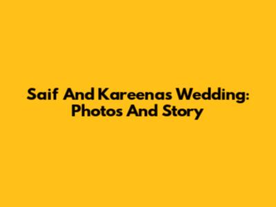 Saif And Kareena's Wedding: Photos And Story