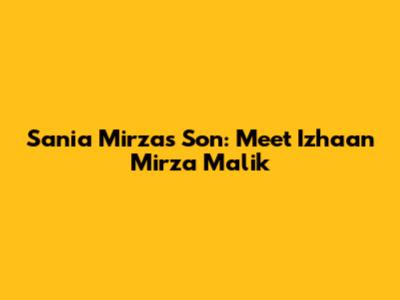 Sania Mirza's Son: Meet Izhaan Mirza Malik