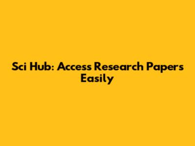 Sci Hub: Access Research Papers Easily