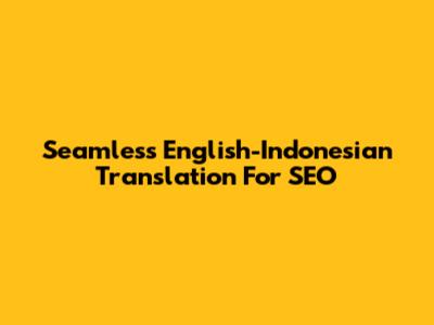 Seamless English-Indonesian Translation For SEO