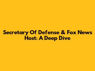 Secretary Of Defense & Fox News Host: A Deep Dive