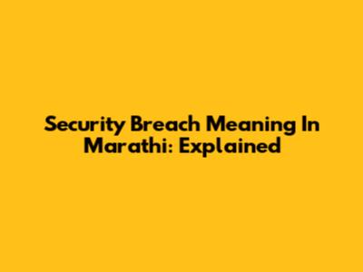 Security Breach Meaning In Marathi: Explained
