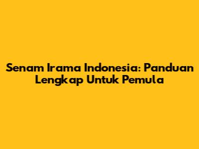 Senam Irama Indonesia: Panduan Lengkap Untuk Pemula